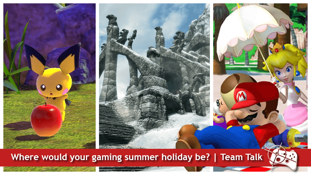 Where would your gaming summer holiday be? - Team Talk