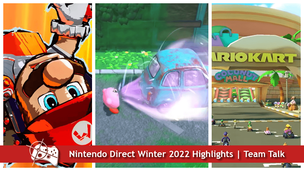 Nintendo Direct Winter 2022 Highlights - Team Talk