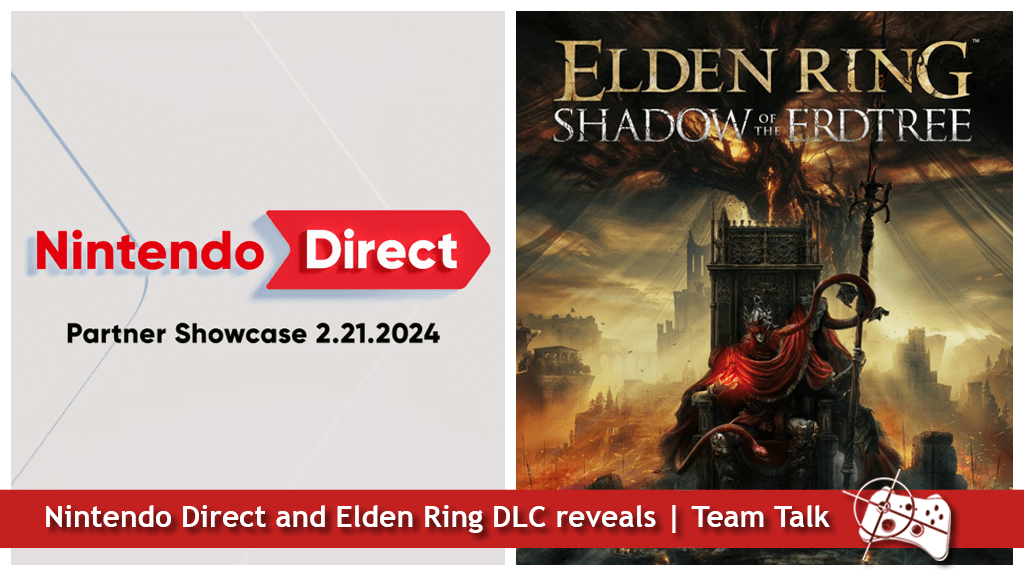Team-talk-what-are-you-excited-for-from-the-nintendo-partner-direct-and-elden-ring-dlc-trailer