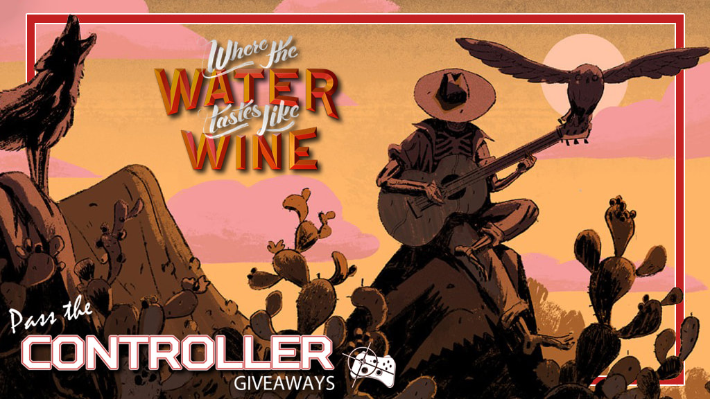 Where the Water Tastes Like Wine Steam giveaway - Pass the Controller